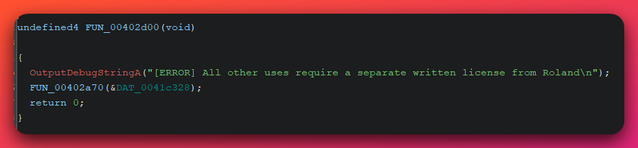 Ghidra decompile of FUN_00402d00 showing a single OutputDebugStringA call with the literal string ERROR All other uses require a separate written license from Roland followed by a newline, then a call to FUN_00402a70.